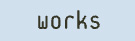 works